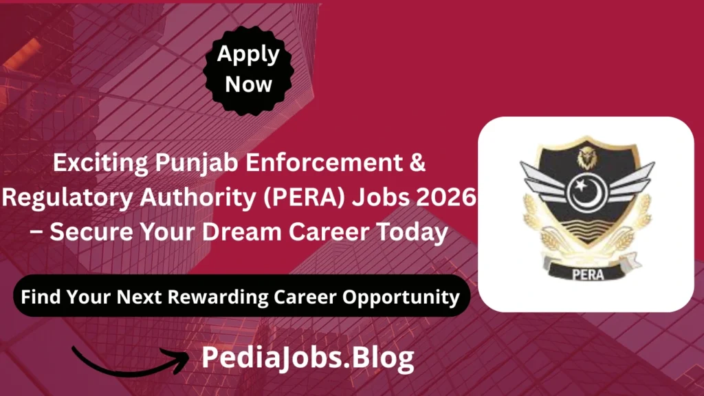 Exciting Punjab Enforcement & Regulatory Authority (PERA) Jobs 2026 – Secure Your Dream Career Today
