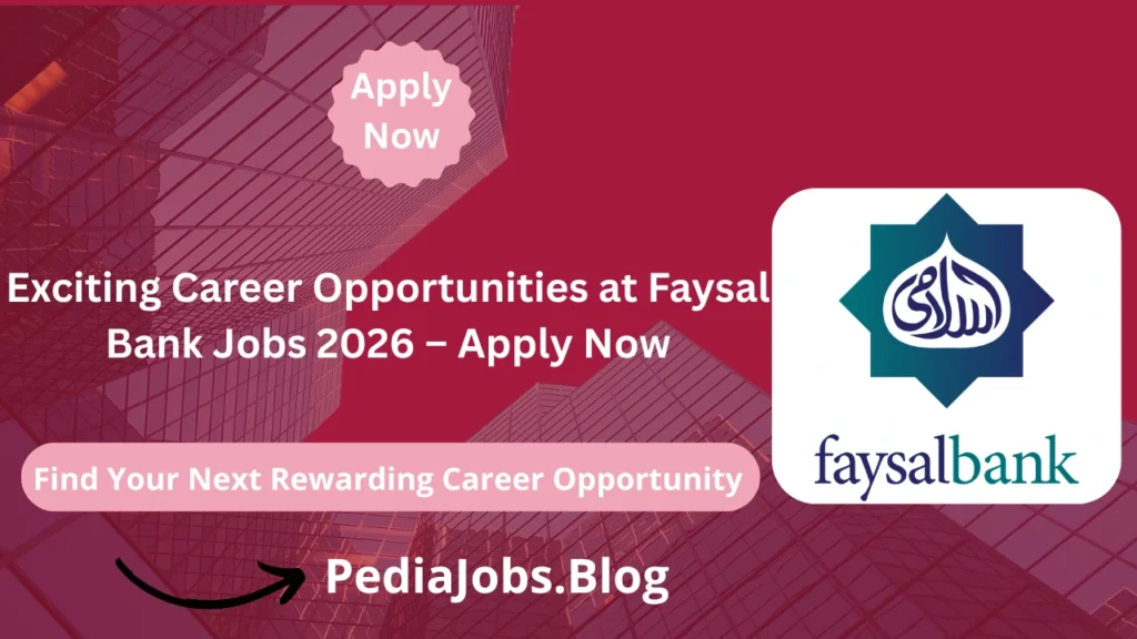 Exciting Career Opportunities at Faysal Bank Jobs 2026 – Apply Now