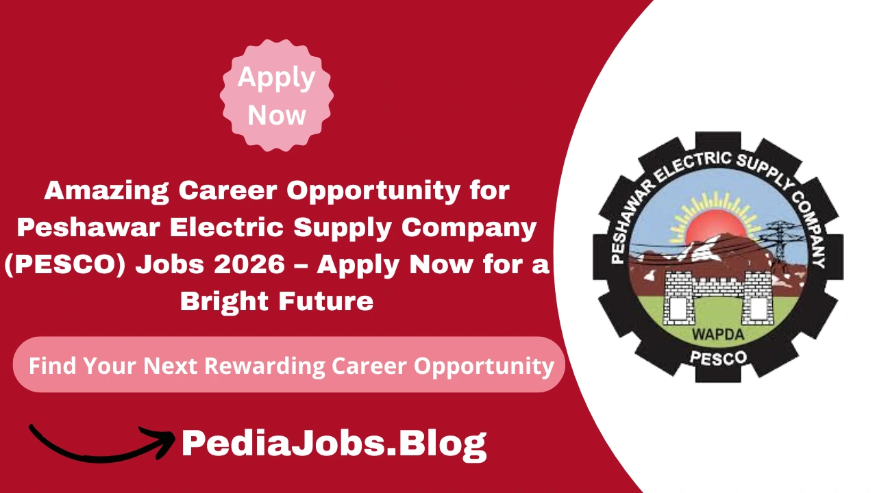 Amazing Career Opportunity for Peshawar Electric Supply Company (PESCO) Jobs 2026 – Apply Now for a Bright Future