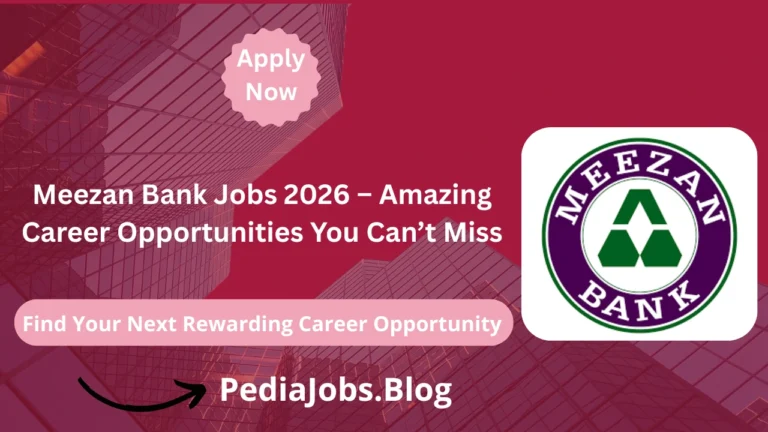 Meezan Bank Jobs 2026 – Amazing Career Opportunities You Can’t Miss