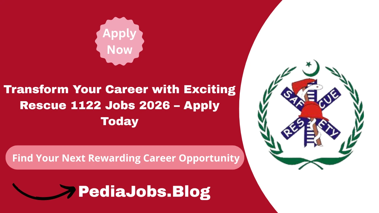 Transform Your Career with Exciting Rescue 1122 Jobs 2026 – Apply Today