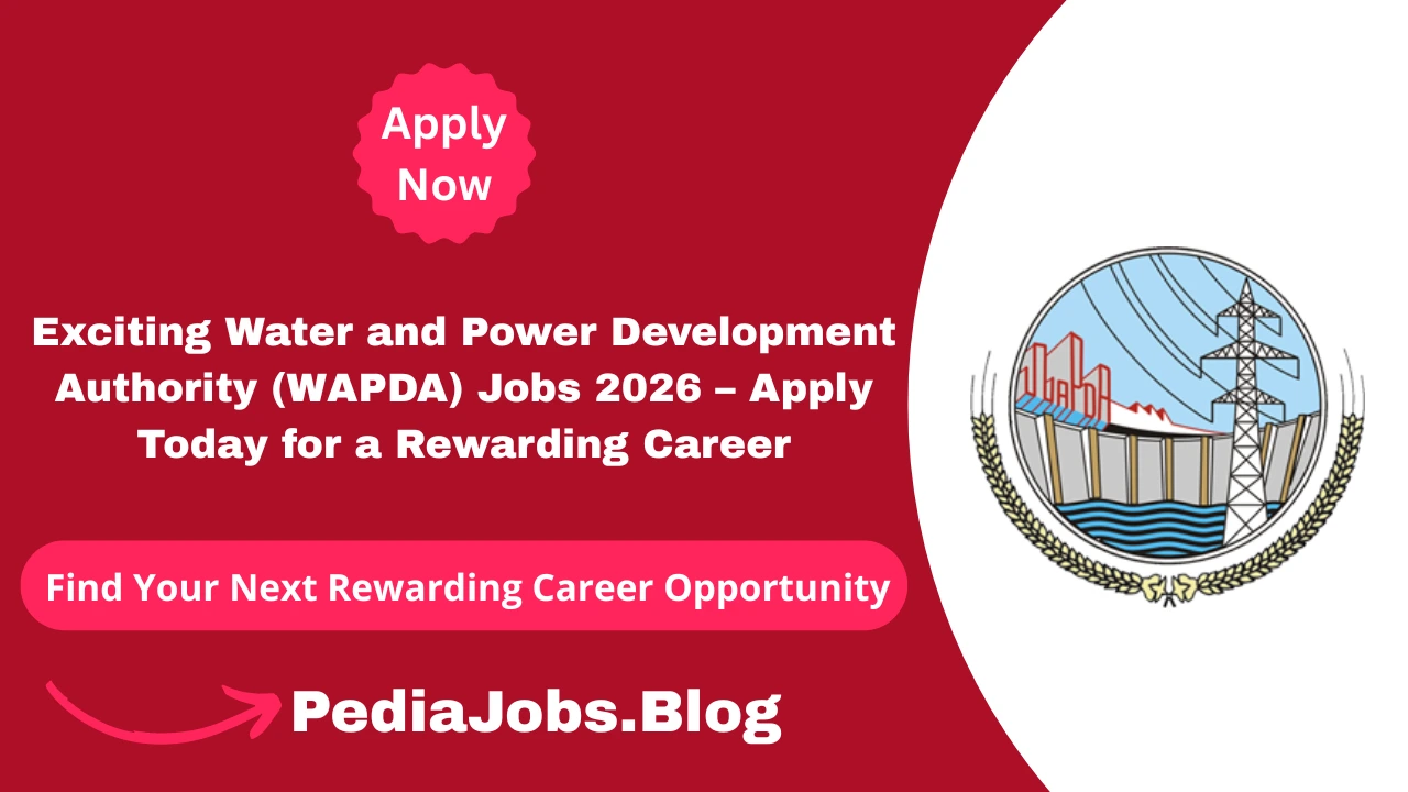 Exciting Water and Power Development Authority (WAPDA) Jobs 2026 – Apply Today for a Rewarding Career
