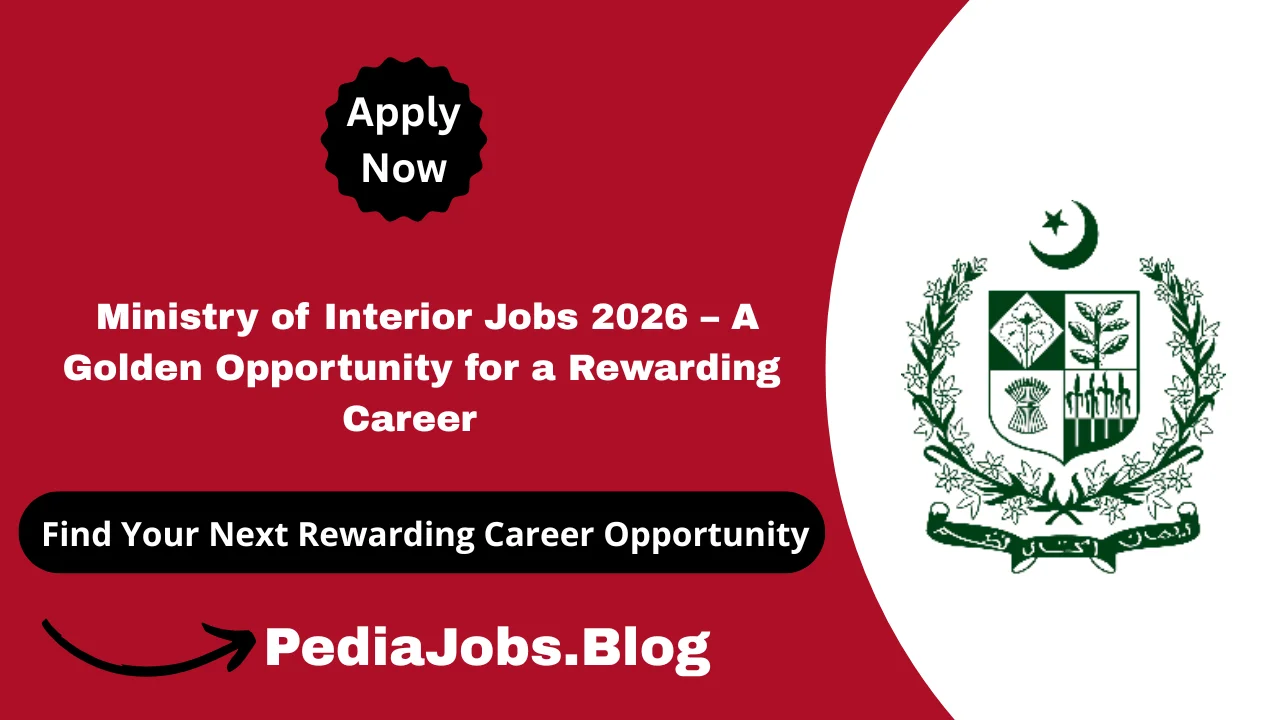 Ministry of Interior Jobs 2026 – A Golden Opportunity for a Rewarding Career