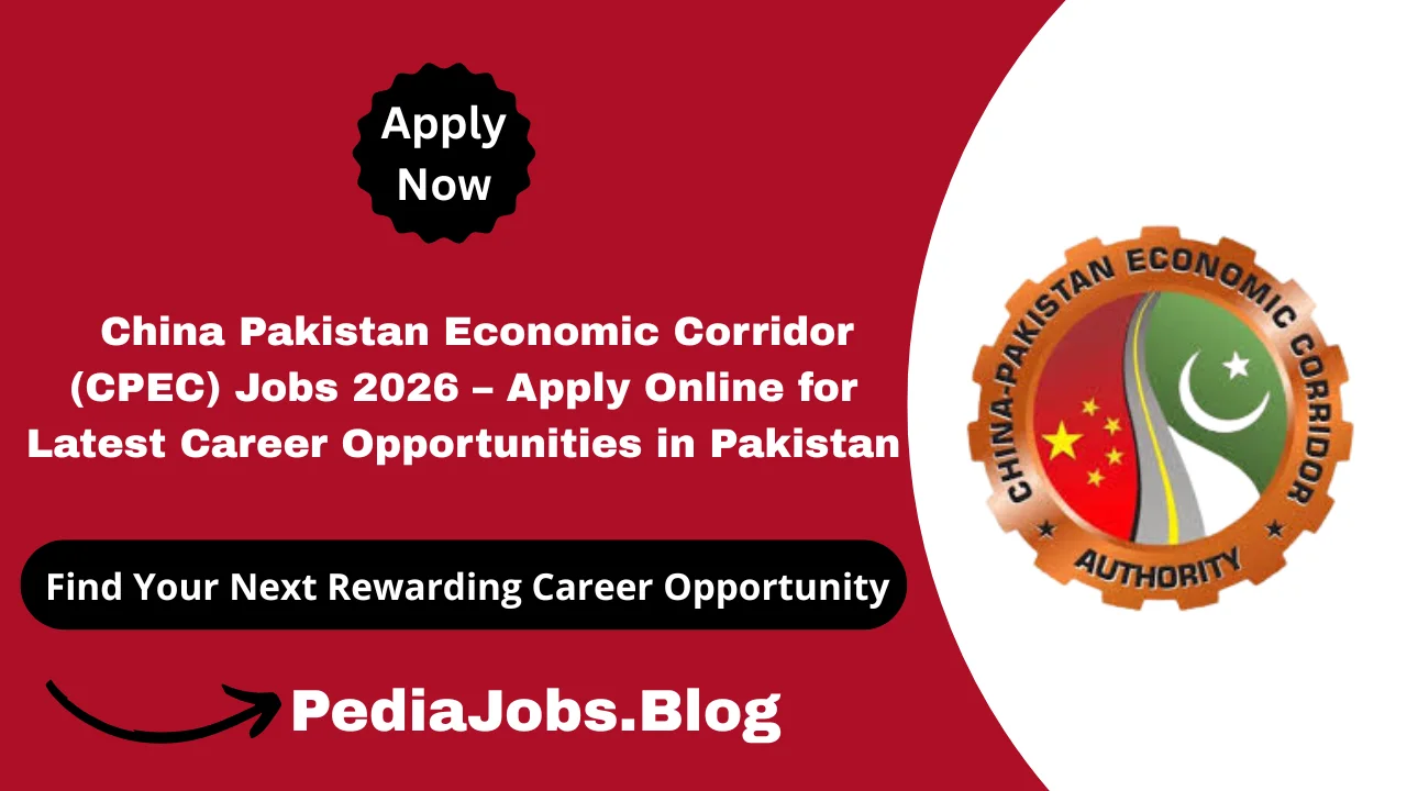 China Pakistan Economic Corridor (CPEC) Jobs 2026 – Apply Online for Latest Career Opportunities in Pakistan