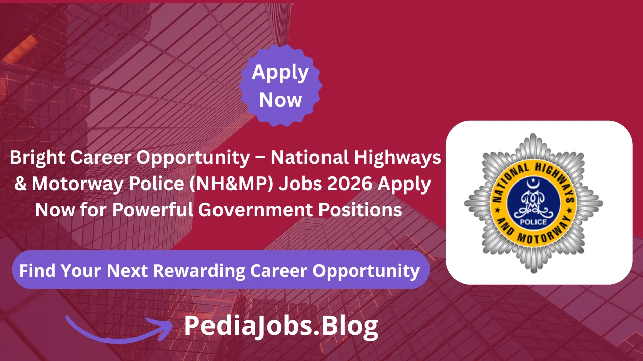Bright Career Opportunity – National Highways & Motorway Police (NH&MP) Jobs 2026 Apply Now for Powerful Government Positions