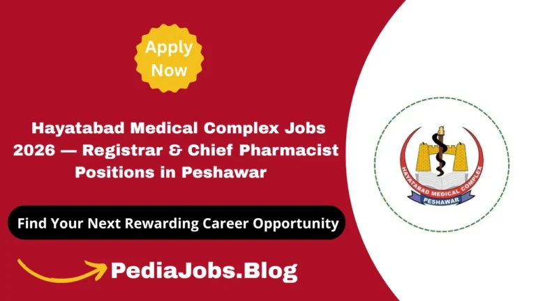 Hayatabad Medical Complex Jobs 2026 — Registrar & Chief Pharmacist Positions in Peshawar