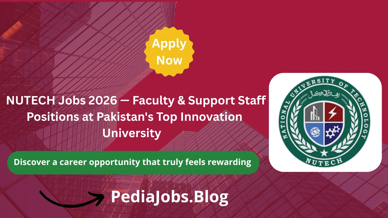 NUTECH Jobs 2026 — Faculty & Support Staff Positions at Pakistan's Top Innovation University