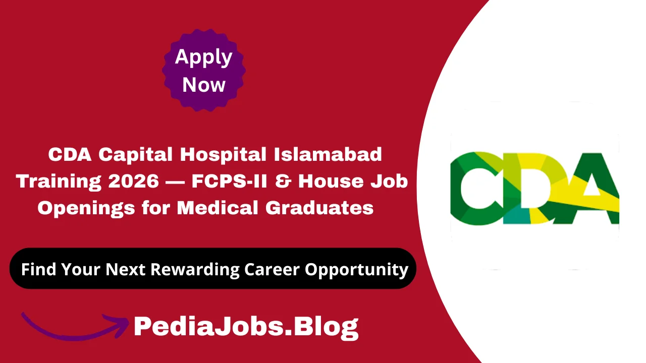 CDA Capital Hospital Islamabad Training 2026 — FCPS-II & House Job Openings for Medical Graduates